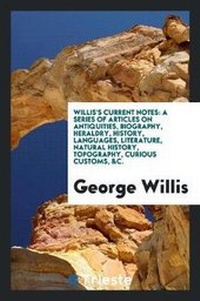 Enlarge image Cover: Willis's Current Notes - Trieste Publishing