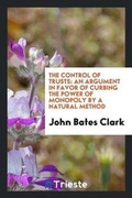 Cover: The Control of Trusts - Trieste Publishing