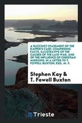 Cover: A Succinct Statement of the Kaffer's Case; Comprising Facts, Illustrative of the Causes of the Late War, and of the Influence of Christian Missions - Trieste Publishing