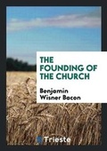 Cover: The Founding of the Church - Trieste Publishing