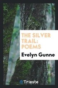 Cover: The Silver Trail - Trieste Publishing