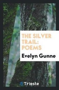 Enlarge image Cover: The Silver Trail - Trieste Publishing