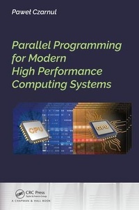 Enlarge image Cover: Parallel Programming for Modern High Performance Computing Systems - CRC Press