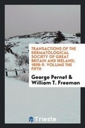 Cover: Transactions of the Dermatological Society of Great Britain and Ireland; 1898-9. Volume the Fifth - Trieste Publishing