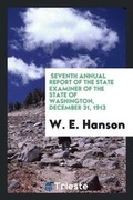 Cover: Seventh Annual Report of the State Examiner of the State of Washington, December 31, 1913 - Trieste Publishing