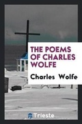 Cover: The Poems of Charles Wolfe - Trieste Publishing