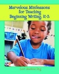 Cover: Marvelous Minilessons for Teaching Beginning Writing, K-3 - International Reading Association