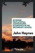 Cover: Riverside Educational Monographs. Economics in the Secondary School - Trieste Publishing