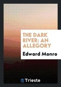 Cover: The Dark River - Trieste Publishing