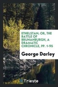 Cover: Ethelstan; Or, the Battle of Brunanburgh, a Dramatic Chronicle - Trieste Publishing
