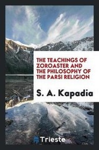 Abbildung von: The Teachings of Zoroaster and the Philosophy of the Parsi Religion - Trieste Publishing