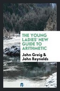 Enlarge image Cover: The Young Ladies' New Guide to Arithmetic - Trieste Publishing