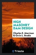 Cover: High Masonry Dam Design - Trieste Publishing