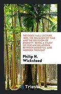 Cover: The Essex Hall Lecture, 1899; The Religion of Time and the Religion of Eternity - Trieste Publishing