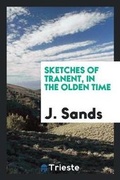 Cover: Sketches of Tranent, in the Olden Time - Trieste Publishing