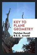 Cover: Key to Plane Geometry - Trieste Publishing