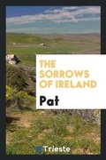 Cover: The Sorrows of Ireland - Trieste Publishing