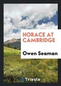 Cover: Horace at Cambridge - Trieste Publishing