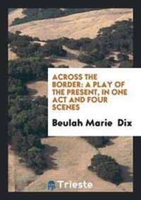 Enlarge image Cover: Across the Border - Trieste Publishing