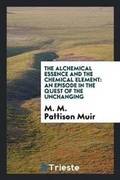 Cover: The Alchemical Essence and the Chemical Element - Trieste Publishing