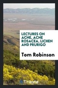 Cover: Lectures on Acne, Acne Rosacea, Lichen and Prurigo - Trieste Publishing
