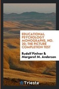 Cover: Educational Psychology Monographs, No. 20; The Picture Completion Test - Trieste Publishing