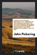 Cover: Eulogy on Nathaniel Bowditch, LL.D., President of the American Academy of Arts and Sciences - Trieste Publishing