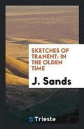 Cover: Sketches of Tranent in the Olden Time - Trieste Publishing