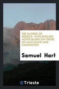 Enlarge image Cover: The Satires of Persius. with English Notes Based on Those of Macleane and Conington - Trieste Publishing