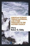 Cover: Christian Science Versus Pantheism - Trieste Publishing