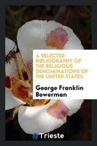 Abbildung von: A Selected Bibliography of the Religious Denominations of the United States - Trieste Publishing