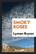 Cover: Smoky Roses - Trieste Publishing