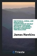 Cover: The Physical, Moral, and Intellectual Constitution of the Deaf and Dumb - Trieste Publishing