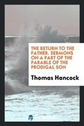 Cover: The Return to the Father. Sermons on a Part of the Parable of the Prodigal Son - Trieste Publishing