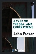Cover: A Tale of the Sea, and Other Poems - Trieste Publishing