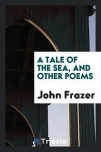 Enlarge image Cover: A Tale of the Sea, and Other Poems - Trieste Publishing
