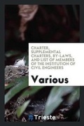 Cover: Charter, Supplemental Charters, By-Laws, and List of Members of the Institution of Civil Engineers - Trieste Publishing