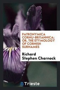 Abbildung von: Patronymica Cornu-Britannica; Or, the Etymology of Cornish Surnames - Trieste Publishing