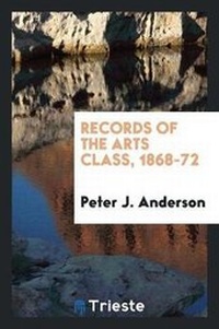 Enlarge image Cover: Records of the Arts Class, 1868-72 - Trieste Publishing