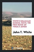 Cover: White's Grammar School Texts - Trieste Publishing