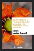 Cover: The Mastery of Words - Trieste Publishing