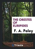 Cover: The Orestes of Euripides - Trieste Publishing