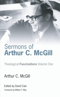 Cover: Sermons of Arthur C. McGill - Wipf & Stock Publishers