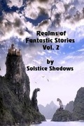 Cover: Realms of Fantastic Stories Vol. 2 - Solstice Publishing