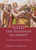 Cover: God the Ingenious Alchemist - Church Publishing Inc