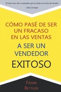 Cover: Como Pase de Ser un fracaso en las Ventas a Ser un Vendedor Exitoso - www.bnpublishing.com