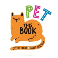 Enlarge image Cover: Pet This Book - Bloomsbury Childrens Books