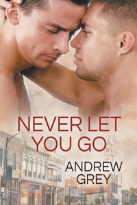 Enlarge image Cover: Never Let You Go Volume 2 - Dreamspinner Press