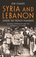 Cover: Syria and Lebanon Under the French Mandate - I.B. Tauris