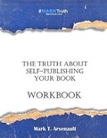 Cover: The Truth about Self-Publishing Your Book Workbook - Marktruth